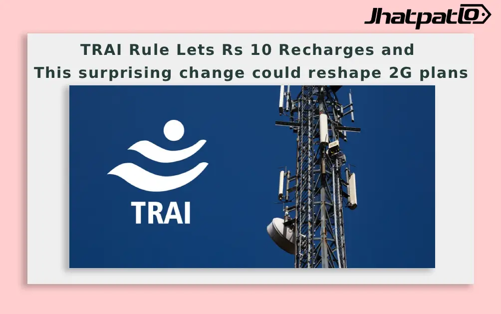  TRAI Rule Lets Rs 10 Recharges and this surprising change could reshape 2G plans